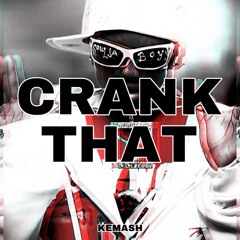 CRANK THAT (KEMASH EDIT)
