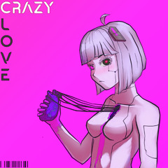 Crazy Love [Free DL]