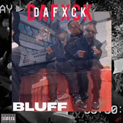DAFXCK - BLUFF MIXDOWN