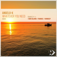 Angelo-K - Whatever You Need (Igor Kalinin Remix)