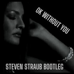 Klaas - Ok Without You (Steven Straub Bootleg) FREE DOWNLOAD