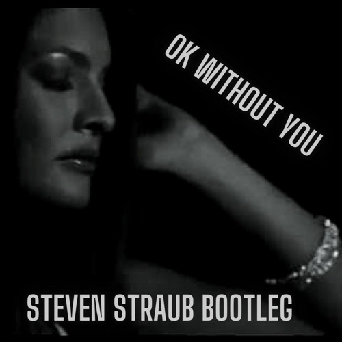 Klaas - Ok Without You (Steven Straub Bootleg) FREE DOWNLOAD