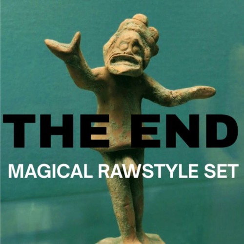 THE END | MAGICAL RAWSTYLE TECHNO SET | 165 BPM