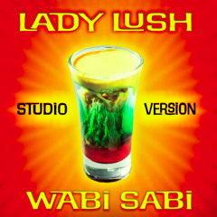 Wabi Sabi - Lady Lush (Studio Version)