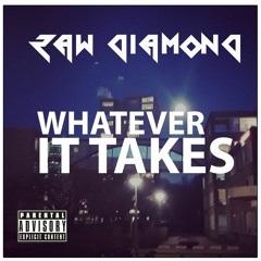 Raw Daimond - Whatever It Takes