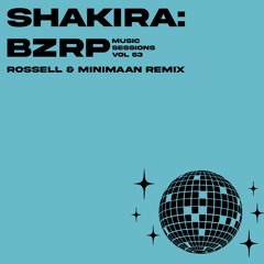 Shakira Bzrp MS53 (Rossell Minimaan Remix) Pitched