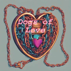 Dogs Of Love