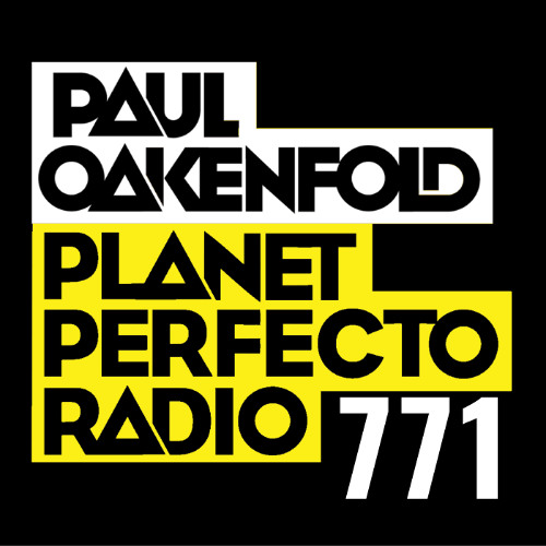 Planet Perfecto 771 ft. Paul Oakenfold