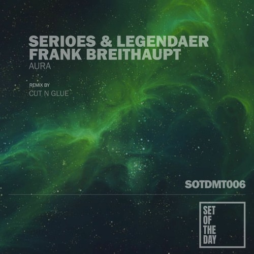 Serioes & Legendaer, Frank Breithaupt - Aura [Set of the Day]