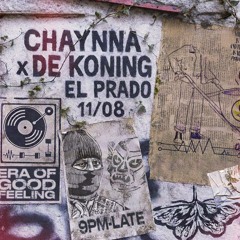 era of good feeling @el prado 11-8-2025 | chaynna x de koning b2b