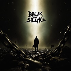 Break the Silence