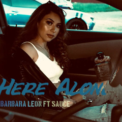 Here Alone x Barbara ft Sauce
