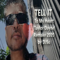 Proj70 Tell It To My Heart (Taylor Dayne) DJSu Remake Remix