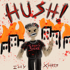 HUSH! (Prod. LUCIDX64)