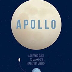 [View] [EBOOK EPUB KINDLE PDF] Apollo: A Graphic Guide to Mankind's Greatest Mission