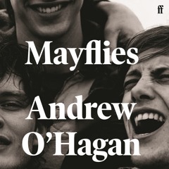Mayflies by Andrew O' Hagan Audio Extract