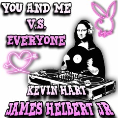 You And Me Vs Everyone Ft. Kevin Hart (Produced By FlipTuneMusic)