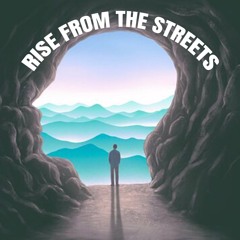 Rise From The Streets