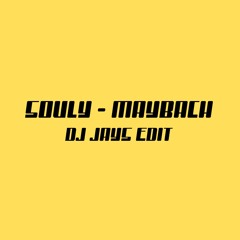 SOULY - MAYBACH (DJ JAYS Edit)[FREE DOWNLOAD]