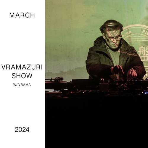 Vramazuri show w/ Vrama - March 2024