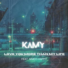 Kamy Ft Nimco Happy  - Love You More Than My Life