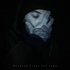 Nothing feels the same (Prod. TNVR)
