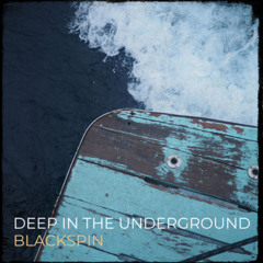 Blackspin - Deep in the Underground