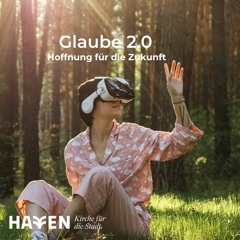 Glaube 2.0 - Hoffnung für die Zukunft
