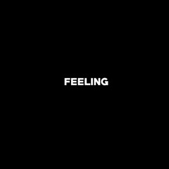Feeling