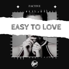 Factive - Easy To Love (ET Remix)