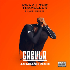 Black Sherif - Kwaku The Traveller  ( Gabula Amapiano Remix )