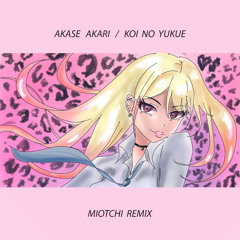 KOI NO YUKUE ( Miotchi Remix )