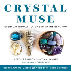 Access KINDLE 📚 Crystal Muse: Everyday Rituals to Tune In to the Real You by  Heathe