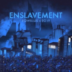 Eqwillus x EG19 - Enslavement [No Copyright Music]