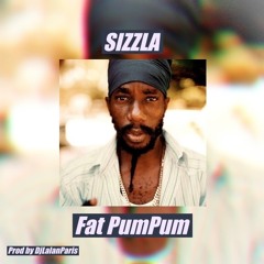 Sizzla - Fat PumPum (Prod. By DjLalanParis)