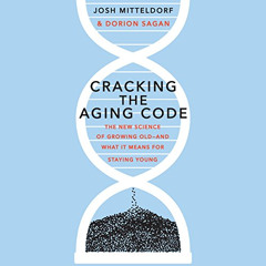 VIEW EBOOK 💕 Cracking the Aging Code: The New Science of Growing Old - and What It M
