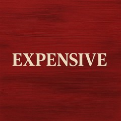 Expensive
