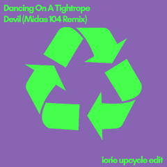 D.O.A.T - Devil (Midas 104 Remix) [Iorie Upcycle Edit]
