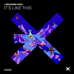 I Promised Mom - It S Like This