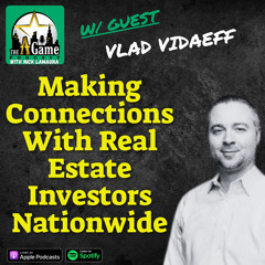Making Connections With Real Estate Investors Nationwide | Vlad Vidaeff