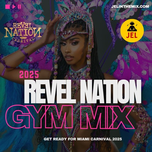 2025 REVEL NATION MIAMI CARNIVAL (SOCA GYM MIX) | DJ JEL