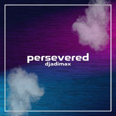 Djadimax - Persevered (Original Mix)