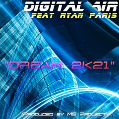 Digital Air feat Ryan Paris (Dream 2K21-snippet)
