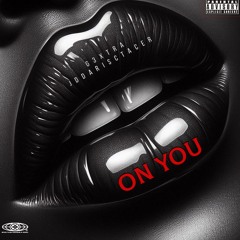 On You (Ft. JdDaRiscTacer)