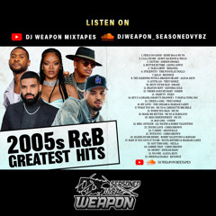 2005s R&B Music Greatest Hits | Rihanna | Ne-Yo | Beyoncé | Drake | Usher | Chris Brown | DJ Weapon