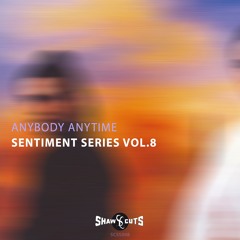 [SCSS008] ANYBODY ANYTIME - SENTIMENT SERIES VOL.8