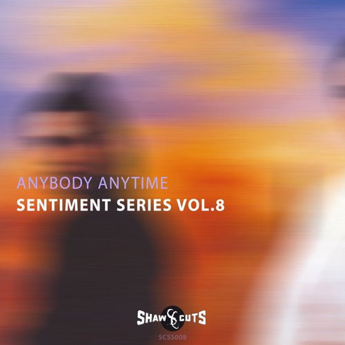 [SCSS008] ANYBODY ANYTIME - SENTIMENT SERIES VOL.8