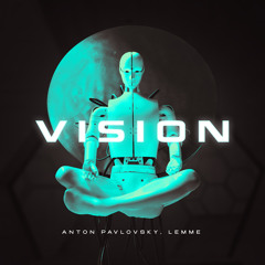 Anton Pavlovsky, Lemme - Vision
