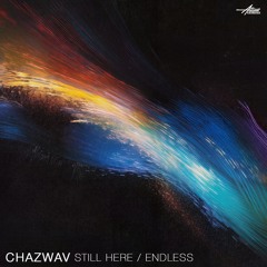 ALTS015: Chazwav - Still Here / Endless