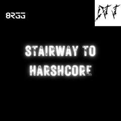 DJ J & 8rgg - STAIRWAY TO HARSHCORE
